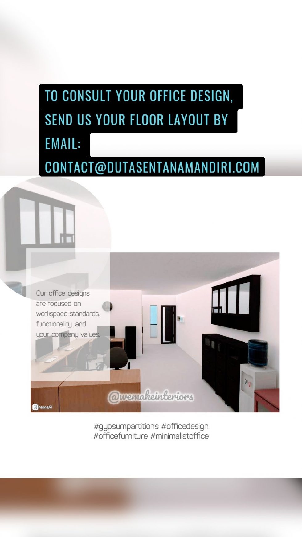 To consult your office design, send Us your floor layout by email: contact@dutasentanamandiri.com